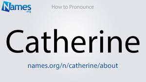 Without anyone else knowing she brought katherine back.years later montreal's father appears in her life. How To Pronounce Catherine Youtube