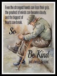 You never know what another person is going through. Always Be Kind To Others You Never Know What Someone Else Is Going Through Love This Life Quote Quotable Quotes Life Quotes Wisdom Quotes