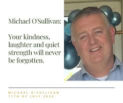 Family and Friends Remember Michael O'Sullivan as the kind of man whose  presence spoke louder than words, a gentle soul, devoted husband, treasured  father, and deeply adored grandfather. His love for Lillian,