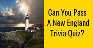 The more questions you get correct here, the more random knowledge you have is your brain big enough to g. Can You Pass A New England Trivia Quiz All About States