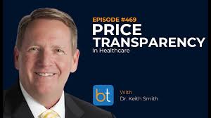 Price Transparency in Healthcare w/ Dr. Keith Smith