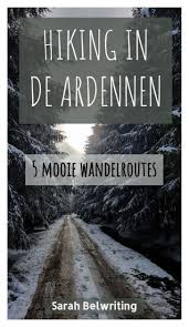Hiking In De Ardennen Sarah Belwriting Lijst 5 Mooie Wandelroutes Voor Je Op Wandelen Wandelroutes Vakantie Reizen