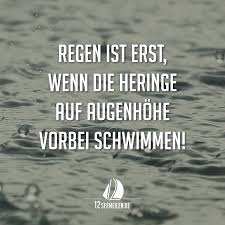 Regen Ist Erst Wenn Die Heringe Auf Augenhohe Vorbei Schwimmen Spruche Zitate Regen Wetter Hamburg Segeln Zitate Lustige Spruche Spruche