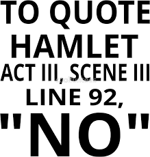 Therefore, the prince's companions warn hamlet against following. To Quote Hamlet Act Iii Scene Iii Line 92 No Sticker By Coolfuntees In 2021 Quotes Acting Punch In The Face