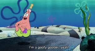 .a goofy goober, yeah you're a goofy goober, yeah we're all goofy goobers, yeah goofy, goofy, goober, goober, yeah dj, time for the test no baby can resist singing along to this spongebob Goofy Goober Gifs Get The Best Gif On Giphy