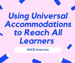 Using Universal Accommodations To Reach All Learners Ascd