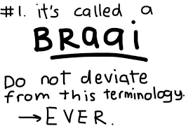 Nice Braai The Beloved Country In The Uae That Famous Bbq Line From The Cousin Can Now Also Be Heard I South African Braai Good Morning Quotes Morning Quotes