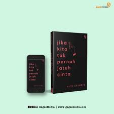 Yang tercipta bukan untukku jenuh aku korbankan semuanya sedikit pun tak kau kisah menjadi punca hanya aku kekasihmu dibelai kasih dan sayang tersunting sekuntum mawar tapi itu hanya sementara harum mawar tidak. Review Buku Jika Kita Tak Pernah Jatuh Cinta Halaman All Kompasiana Com
