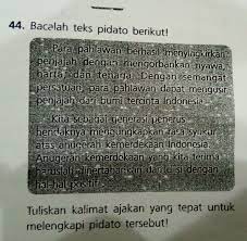 Kemudian, kita diminta untuk menyajikan kalimat ajakan yang tepat untuk menutup pidato tersebut. Tuliskan Kalimat Ajakan Yang Tepat Untuk Melengkapi Pidato Tersebut To Long Jawab Sekarang Brainly Co Id
