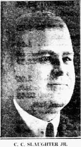 Christopher Columbus “C.C.” Slaughter Jr. (1879-1940)