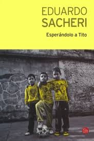 Mabel, para variar, menea la cabeza y nos desaprueba: Esperando A Tito Spanish Edition Sacheri Eduardo 9789875782006 Amazon Com Books
