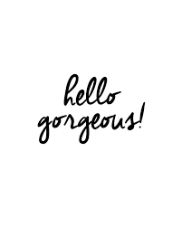 Black And White Nature Quotes Hello Gorgeous Black White Print By Myfabulesslife On Etsy 6 00 Quotes White Hello Quotes Inspirational Quotes