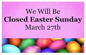 Hope you have a great holiday! Closed Easter Sunday Sign The Range Of Richfield