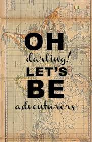 570 x 456 jpeg 28 кб. 33 Oh Darling Let S Be Adventurers Ideas Adventure Travel Quotes Words