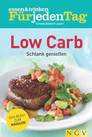Der fruchtzucker wird sich dann. Essen Trinken Fur Jeden Tag Low Carb Schlank Geniessen German Edition Kindle Edition By Naumann Gobel Verlag Health Fitness Dieting Kindle Ebooks Amazon Com