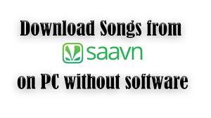 Download Songs From Saavn On Pc Without Any Software Youtube