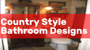 Maybe you would like to learn more about one of these? Country Style Bathroom Designs Youtube