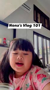 Nona’s Vlog 101