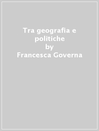 Libro geografia cuarto grado autor y editorial, secretaria de educación publica. Tra Geografia E Politiche Francesca Governa Libro Mondadori Store