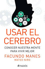 How fears work in our behaviordoctor graduated from the university of buenos aires and master in sciences by the university of cambridge, england. Facundo Manes Cerebro Abebooks
