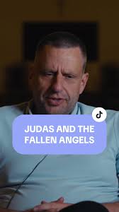 Understanding Judas and the Fallen Angels