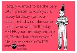 Birthdays Were The Worst Days Meme Pin By Monica Reid On Funny Happy Birthday For Him Happy Birthday Someecards Love Quotes Funny