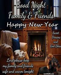 Goodnight Happy New Year Family And Friends Good Night Family Good Night Good Night Friends