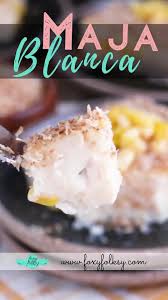 Maja Blanca Recipe Made Easy Filipino Recipes Video Recipe Video Easy Filipino Recipes Recipes Easy Maja Blanca Recipe