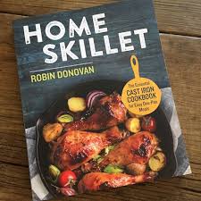 Cookbook Review Home Skillet By Robin Donovan With Images Recipes Easy Cooking Recipes Healthy Cook Books