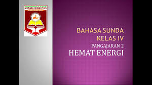 Poster hemat energi dalam bahasa inggris juga bisa kita terapkan di sekolah tulisanya berupa save energy. Kelas 4 I Basa Sunda I Hemat Energi Youtube
