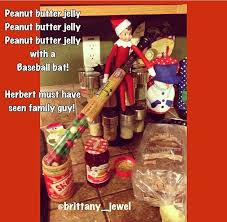 Funny Elf On The Shelf Peanut Butter Jelly With A Baseball Bat Peanut Butter Jelly Peanut Butter Elf On The Shelf
