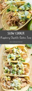 Scg Raspberry Chipotle Chicken Tacos Longpin Chicken Slow Cooker Recipes Slow Cooker Casserole Slow Cooker Recipes Healthy