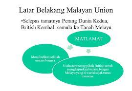Usaha terancang pihak british untuk menghapuskan budaya bangsa melayu yang diwarisi sejak turun temurun. Malaysia Colonial Era The Era Of Emergency Malayan Union Ppt Video Online Download