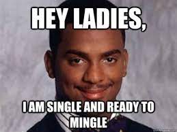 Single And Ready To Mingle Memes