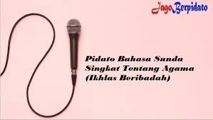 Contoh artikel sunda tentang kasenian angklung dalam kesempatan yang sangat berbahagia ini izinkanlah saya share tentang contoh artikel bahasa sunda tentang kasenian angklung yang dimana kita sudah tahu bahwa angklung ini adalah warisan budaya dunia yang sudah diakui oleh unesco sejak november 2010, bangga memang saat kita mempunyai kesenian yang sudah mempunyai hak paten dari unesco heheh. Pidato Bahasa Sunda Singkat Tentang Agama Ikhlas Beribadah Jago Berpidato Apa Yang Kamu Cari Ada Disini
