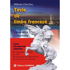 Learn vocabulary, terms and more with flashcards, games and other study tools. Teste De Limba Franceza Liceu Bacalaureat Admitere Mihaela Cherches Libraria Clb