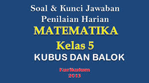 Nilai penilaian tengah semester (npts) 8. Soal Penilaian Harian Matematika Kelas 5 Semester 2 Kubus Dan Balok Youtube