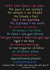 Hahahaha It All Starts With A Pen Dont Lose Your Pen Dont Lose Yourself Dont Loose Your Pen