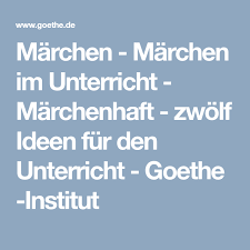 Marchen Marchen Im Unterricht Marchenhaft Zwolf Ideen Fur Den Unterricht Goethe Institut Marchen Grundschule Unterrichten Deutsch Unterricht