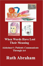 When Words Have Lost Their Meaning: Alzheimer's Patients Communicate  Through Art See more