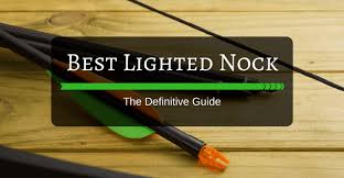 4 best lighted nock the definitive guide