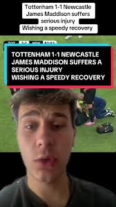Tottenham 1-1 Newcastle James Maddison suffers serious injury Wishing a  speedy recovery #tottenham #jamesmaddison #newcastle