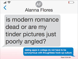 Indeed, experts say this is exactly what most online daters do every time they log on, without a second thought. Is Modern Romance Dead Or Are My Tinder Pictures Just Poorly Angled The Stanford Daily