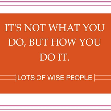 It S Not What You Do But How You Do It Quotasm Undiet Inspiration Quote Genius Quotes Inspirational Words Inspirational Quotes