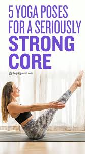 Practice These 5 Yoga Poses To Build Serious Core Strength Yoga Poses Yoga Postures Strong Core