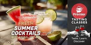 Tasting Class: Fresh Summer Cocktails with Astral Tequila