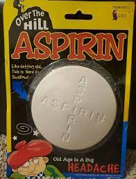 Giant Aspirin Over The Hill Old Age Is A Big Headache Novelty Gag Joke Gift Forumnovelties Funcuriosity Birthdaya Joke Gifts White Elephant Gifts Jokes