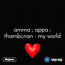 Maybe you would like to learn more about one of these? Amma Appa Thambi Nan My World Nojoto