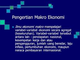 Membedah dan mengidentifikasi cakupan ilmu ekonomi 12. Pengantar Ekonomi Makro Ppt Download