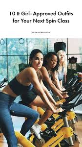 Each spinning class will also have their own instructors with their own technique, goals and ability. 10 It Girl Approved Outfits For Your Next Spin Class Spin Class Spin Outfit Class Outfit